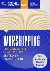 Worshipping The God of All in All of Life: six studies in David’s Psalms【電子書籍】