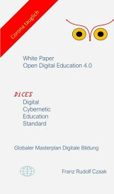 Digital Cybernetic Education Standard Globaler Masterplan digitale Bildung【電子書籍】[ Franz Rudolf Czaak ]