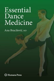 Essential Dance Medicine【電子書籍】[ Ana Bracilovic ]