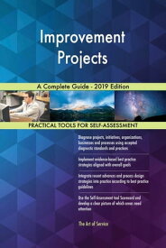Improvement Projects A Complete Guide - 2019 Edition【電子書籍】[ Gerardus Blokdyk ]