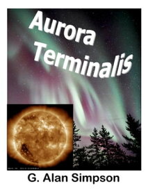 Aurora Terminalis【電子書籍】[ G.Alan Simpson ]