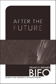 After the Future【電子書籍】[ Franco Bifo Berardi ]