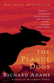 The Plague Dogs A Novel【電子書籍】[ Richard Adams ]
