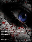 The Dark Side of My Mind - Volume 3
