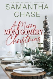 A Merry Montgomery Christmas【電子書籍】[ Samantha Chase ]