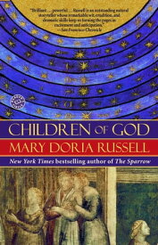 Children of God A Novel【電子書籍】[ Mary Doria Russell ]