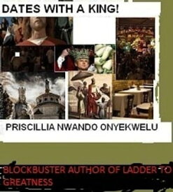 Dates With A King. Any Dates You'll keep with A great will indeed transform your life!【電子書籍】[ Priscillia Nwando Onyekwelu ]