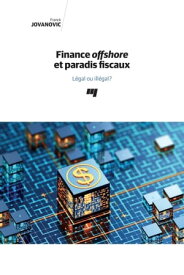 Finance offshore et paradis fiscaux L?gal ou ill?gal?【電子書籍】[ Franck Jovanovic ]