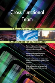 Cross Functional Team A Complete Guide - 2020 Edition【電子書籍】[ Gerardus Blokdyk ]