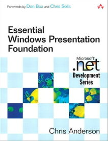 Essential Windows Presentation Foundation (WPF)【電子書籍】[ Chris Anderson ]