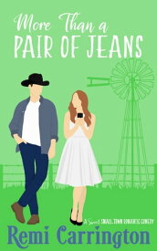 More Than a Pair of Jeans A Sweet Small-Town Romantic Comedy【電子書籍】[ Remi Carrington ]