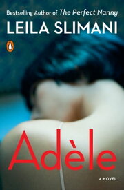 Ad?le A Novel【電子書籍】[ Leila Slimani ]