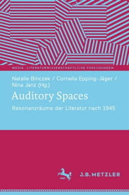 Auditory Spaces Resonanzr?ume der Literatur nach 1945【電子書籍】