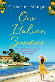 One Italian Summer an irresistible, escapist love story set in Italy - the perfect summer read【電子書籍】[ Catherine Mangan ]