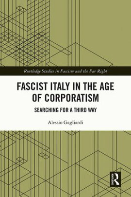 Fascist Italy in the Age of Corporatism Searching for a Third Way