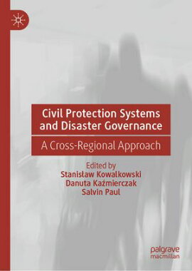 Civil Protection Systems and Disaster Governance A Cross-Regional Approach