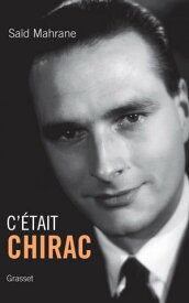 C'?tait Chirac【電子書籍】[ Sa?d Mahrane ]