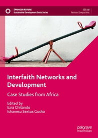Interfaith Networks and Development Case Studies from Africa【電子書籍】