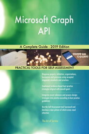 Microsoft Graph API A Complete Guide - 2019 Edition【電子書籍】[ Gerardus Blokdyk ]