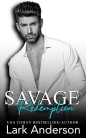 Savage Redemption【電子書籍】[ Lark Anderson ]