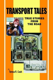 Transport Tales: True Stories From The Road【電子書籍】[ Teresa R Cash ]