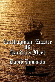 Carthaginian Empire Episode 6 - Handro's Fleet Carthaginian Empire, #6【電子書籍】[ David Bowman ]