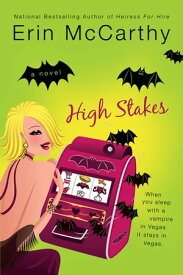High Stakes A Tale of Vegas Vampires【電子書籍】[ Erin McCarthy ]