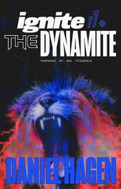 Ignite The Dynamite【電子書籍】[ Daniel Hagen ]