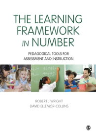 The Learning Framework in Number Pedagogical Tools for Assessment and Instruction【電子書籍】[ Robert J Wright ]