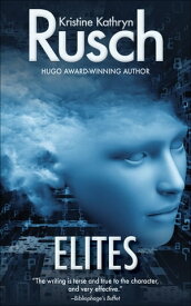 Elites【電子書籍】[ Kristine Kathryn Rusch ]