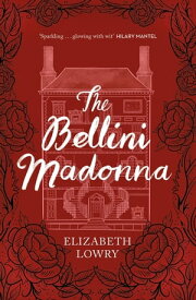 The Bellini Madonna【電子書籍】[ Elizabeth Lowry ]