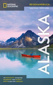 NATIONAL GEOGRAPHIC Reisehandbuch Alaska【電子書籍】[ Ole Helmhausen ]