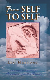 From Self to Self Notes and Quotes in Response to Awakening to the Dream【電子書籍】[ Leo Hartong ]
