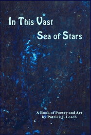 In This Vast Sea of Stars【電子書籍】[ Patrick J. Leach ]