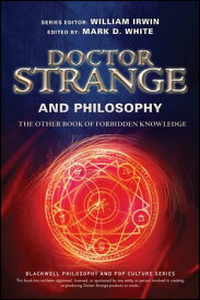 Doctor Strange and Philosophy The Other Book of Forbidden Knowledge【電子書籍】[ William Irwin ]