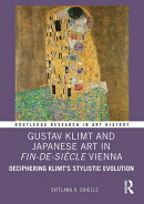 Gustav Klimt and Japanese Art in Fin-de-Siècle Vienna