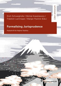 Formalising Jurisprudence Festschrift for Hajime Yoshino【電子書籍】[ Friedrich Lachmayer ]