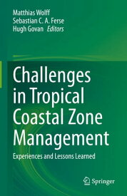 Challenges in Tropical Coastal Zone Management Experiences and Lessons Learned【電子書籍】