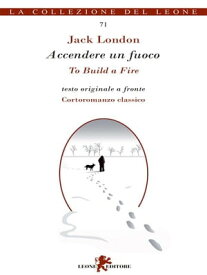 Accendere un fuoco【電子書籍】[ Jack London ]