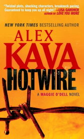 Hotwire A Maggie O'Dell Novel【電子書籍】[ Alex Kava ]