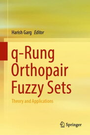 q-Rung Orthopair Fuzzy Sets Theory and Applications【電子書籍】