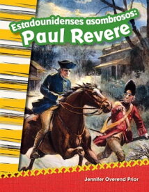Estadounidenses asombrosos: Paul Revere【電子書籍】[ Jennifer Overend Prior ]