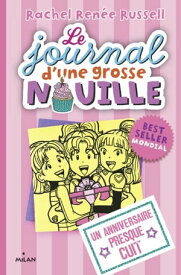 Le journal d'une grosse nouille, Tome 13 Un anniversaire presque cuit【電子書籍】[ Rachel Ren?e Russell ]