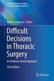 Difficult Decisions in Thoracic Surgery An Evidence-Based Approach【電子書籍】