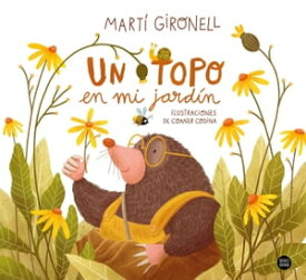 Un topo en mi jard?n Ilustraciones de Coaner Codina【電子書籍】[ Mart? Gironell ]