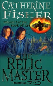 The Relic Master: Book Of The Crow 1【電子書籍】[ Catherine Fisher ]
