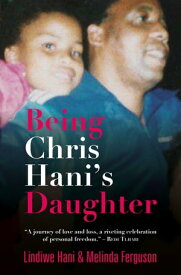 Being Chris Hani's Daughter【電子書籍】[ Lindiwe Hani ]