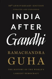 India After Gandhi: The History of the World's Largest Democracy【電子書籍】[ Ramachandra Guha ]