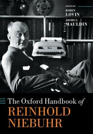 The Oxford Handbook of Reinhold Niebuhr【電子書籍】