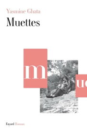 Muettes【電子書籍】[ Yasmine Ghata ]
